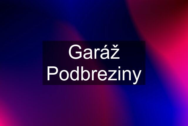 Garáž Podbreziny