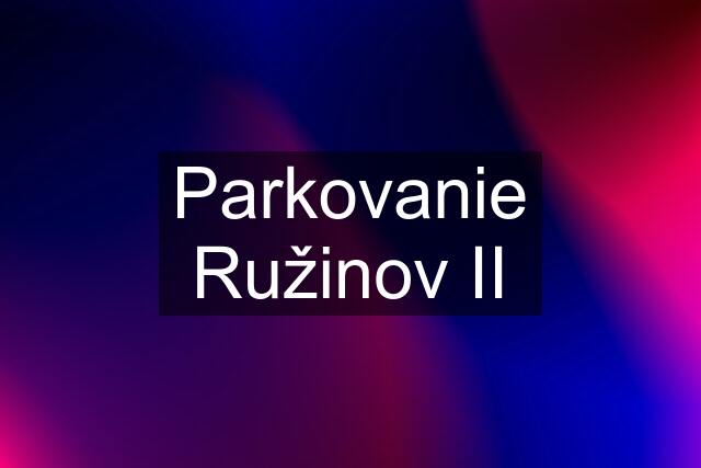 Parkovanie Ružinov II