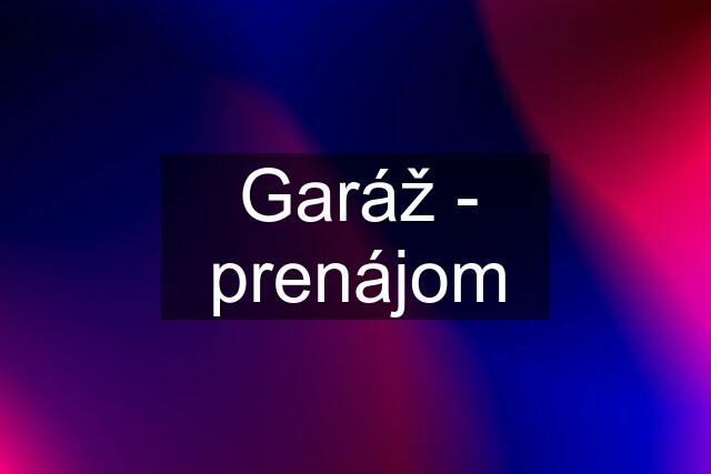 Garáž - prenájom