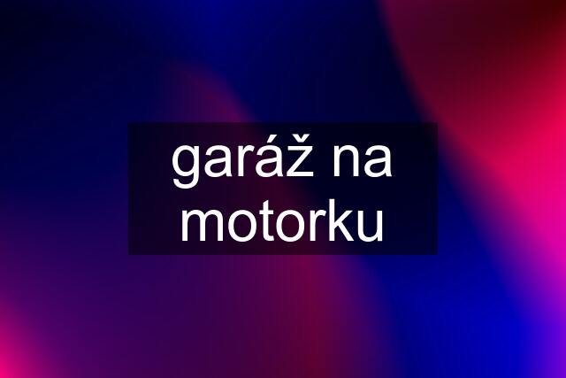 garáž na motorku