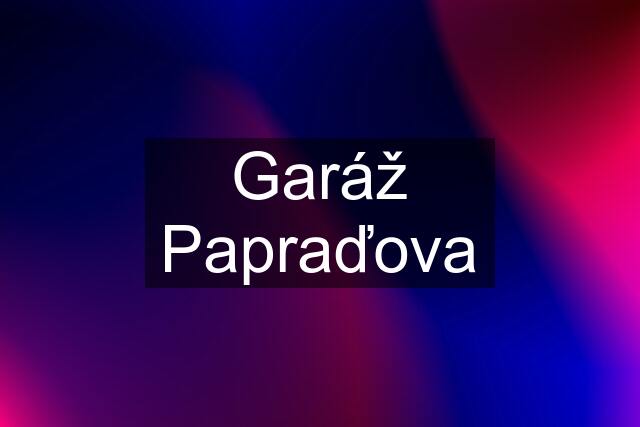 Garáž Papraďova