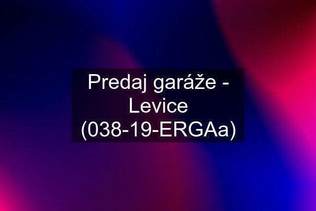 Predaj garáže - Levice (038-19-ERGAa)