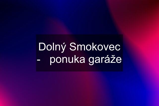 Dolný Smokovec -   ponuka garáže