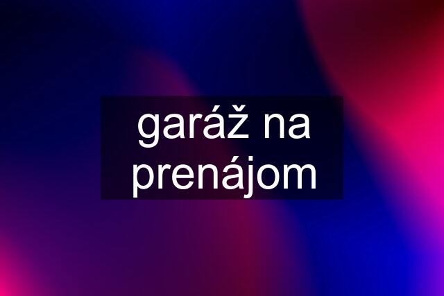 garáž na prenájom