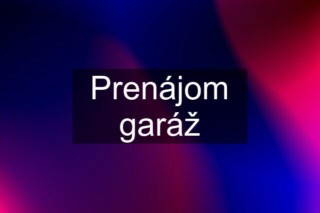 Prenájom garáž