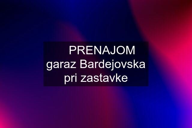 ✅ PRENAJOM garaz Bardejovska pri zastavke