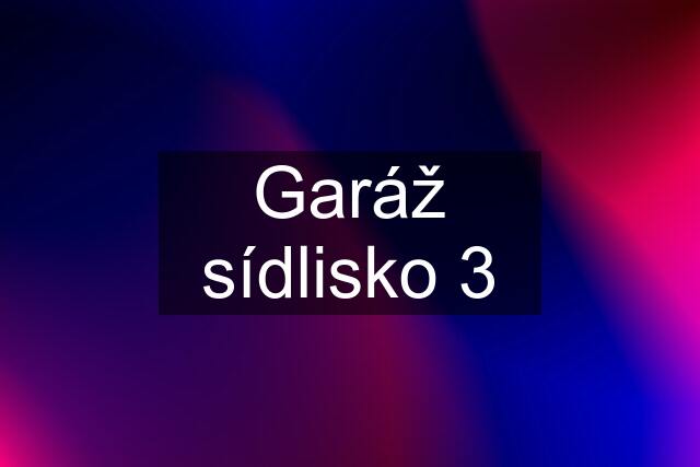 Garáž sídlisko 3