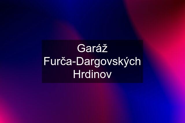 Garáž Furča-Dargovských Hrdinov