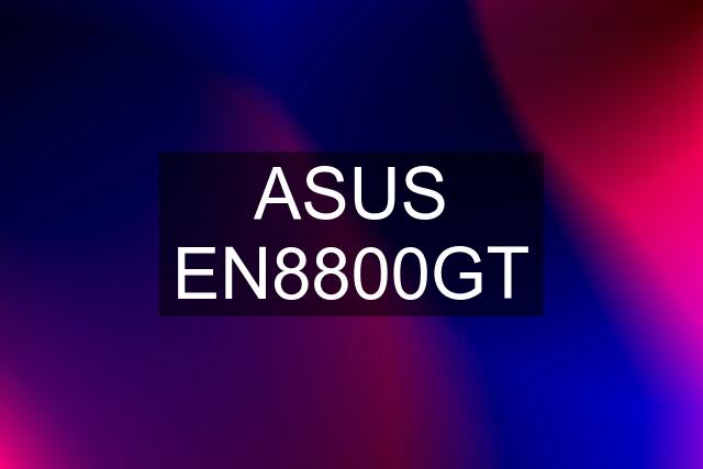 ASUS EN8800GT