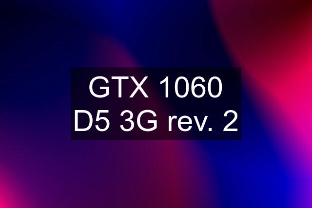 GTX 1060 D5 3G rev. 2