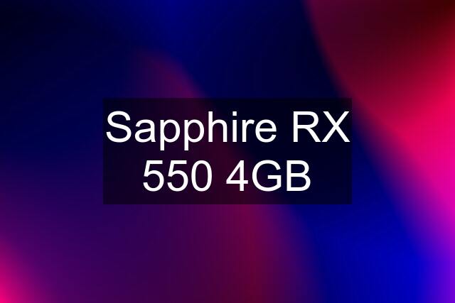 Sapphire RX 550 4GB