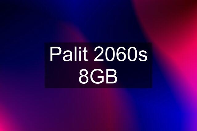 Palit 2060s 8GB