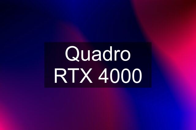 Quadro RTX 4000