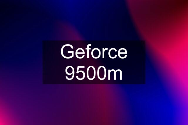 Geforce 9500m