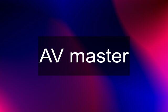 AV master