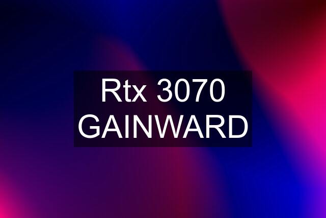 Rtx 3070 GAINWARD