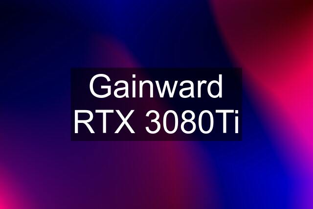 Gainward RTX 3080Ti