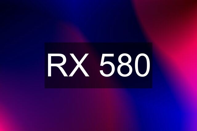 RX 580