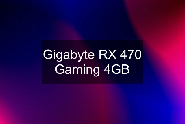 Gigabyte RX 470 Gaming 4GB