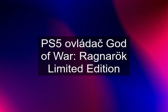 PS5 ovládač God of War: Ragnarök Limited Edition
