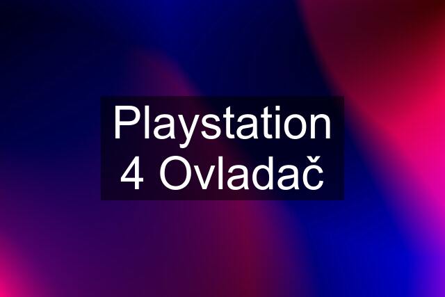 Playstation 4 Ovladač