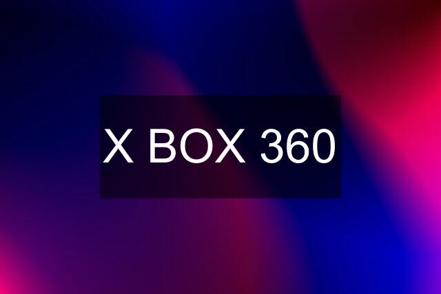 X BOX 360