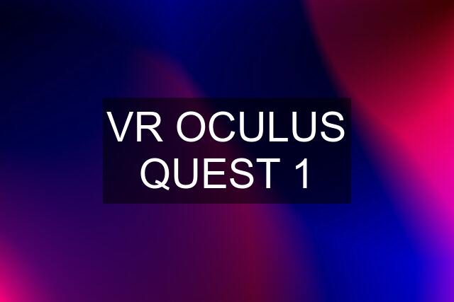 VR OCULUS QUEST 1