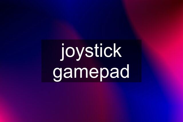 joystick gamepad