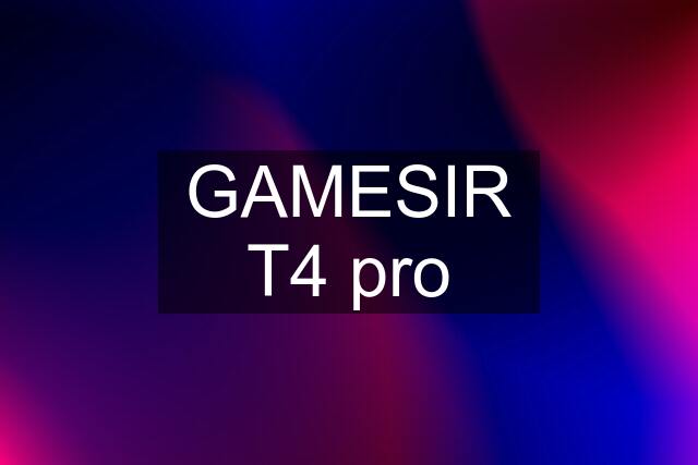 GAMESIR T4 pro