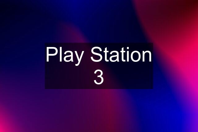 Play Station 3