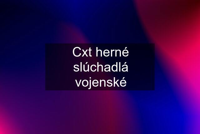 Cxt herné slúchadlá vojenské