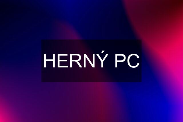 HERNÝ PC