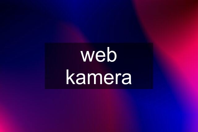 web kamera