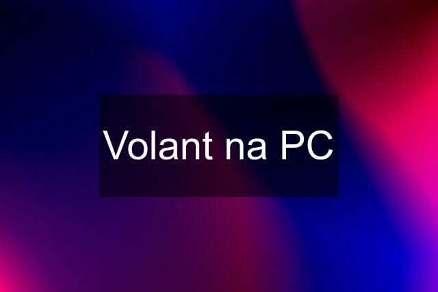 Volant na PC