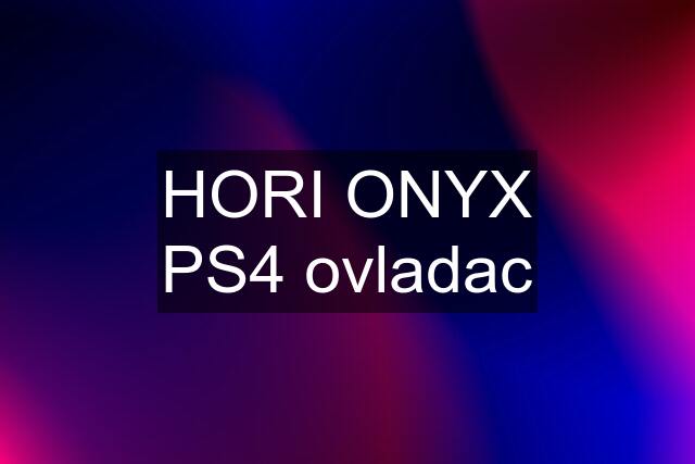 HORI ONYX PS4 ovladac
