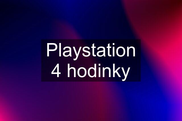 Playstation 4 hodinky