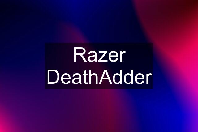 Razer DeathAdder