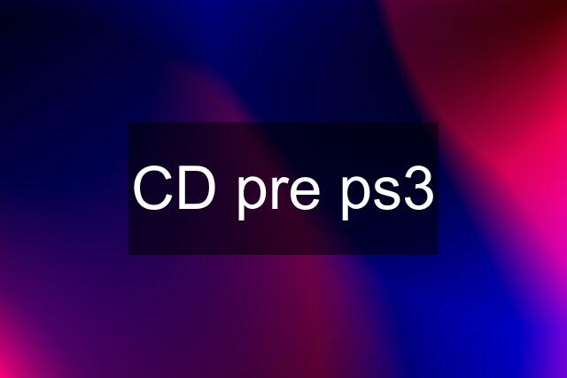 CD pre ps3