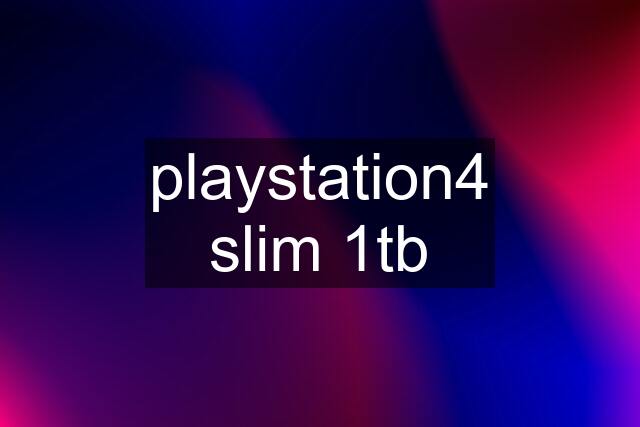 playstation4 slim 1tb