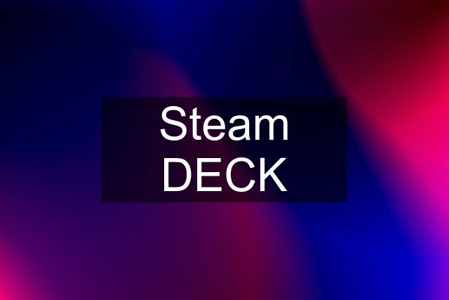 Steam DECK
