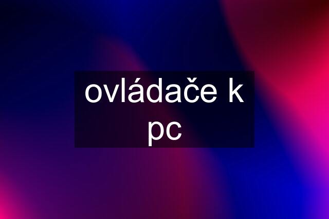 ovládače k pc