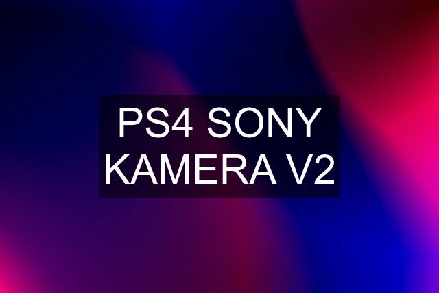 PS4 SONY KAMERA V2