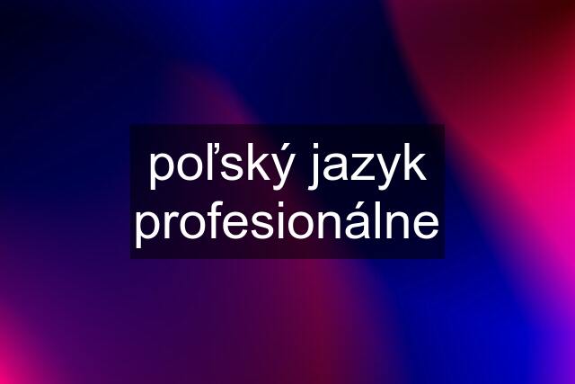 poľský jazyk profesionálne