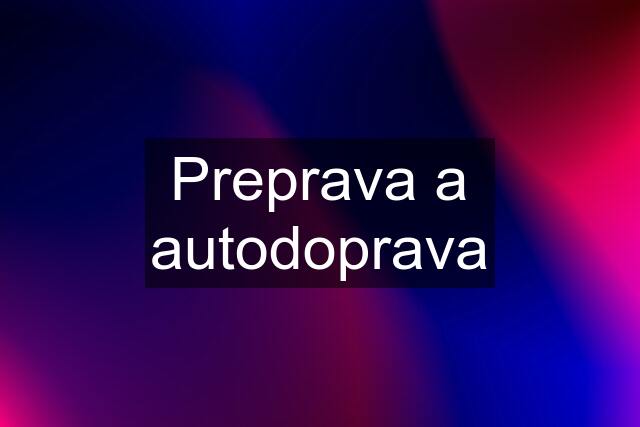 Preprava a autodoprava