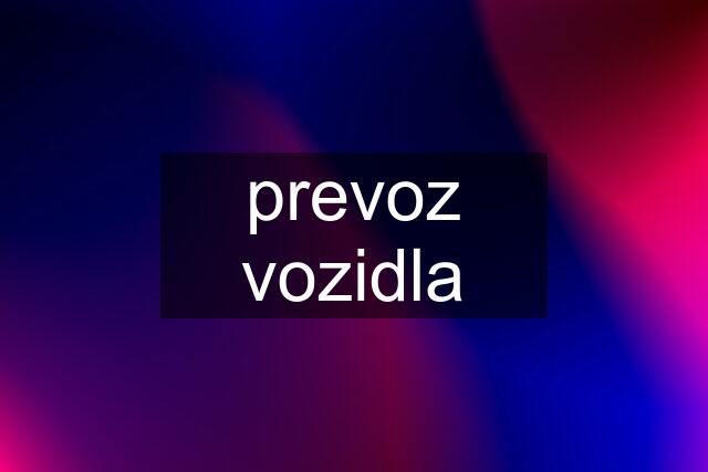 prevoz vozidla