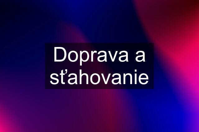 Doprava a sťahovanie