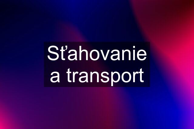 Sťahovanie a transport