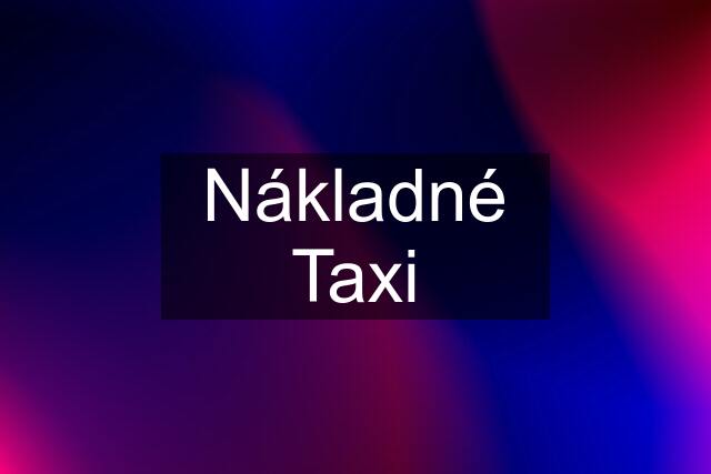 Nákladné Taxi