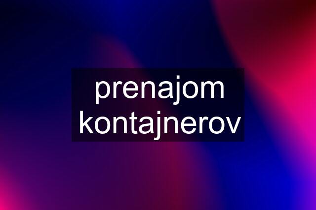 prenajom kontajnerov