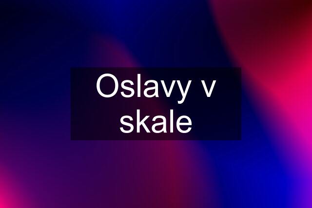 Oslavy v skale